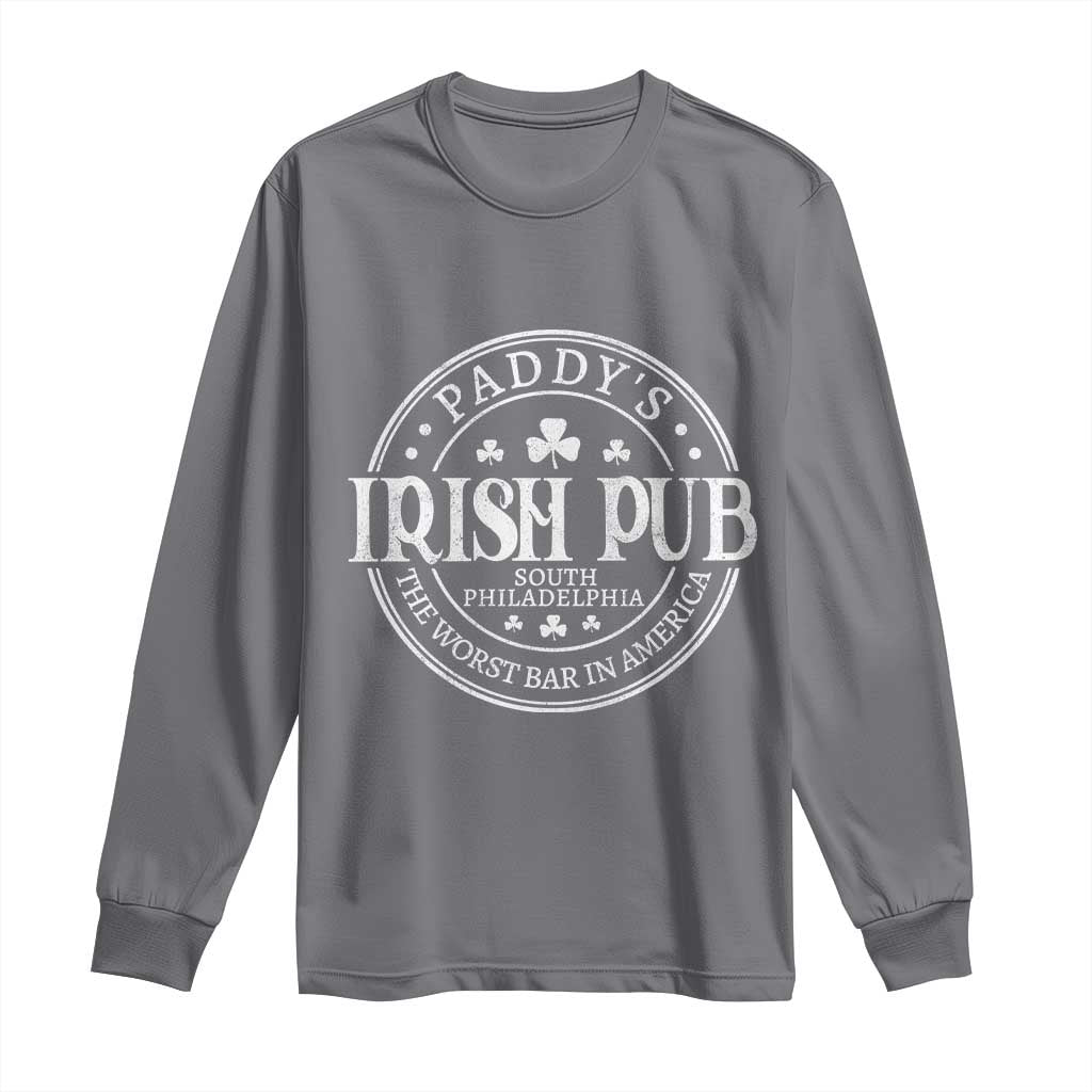 Funny Paddys Irish Pub Long Sleeve Shirt The Worst Bar In America St Patricks Day Beer Drinking TS11 Charcoal Print Your Wear