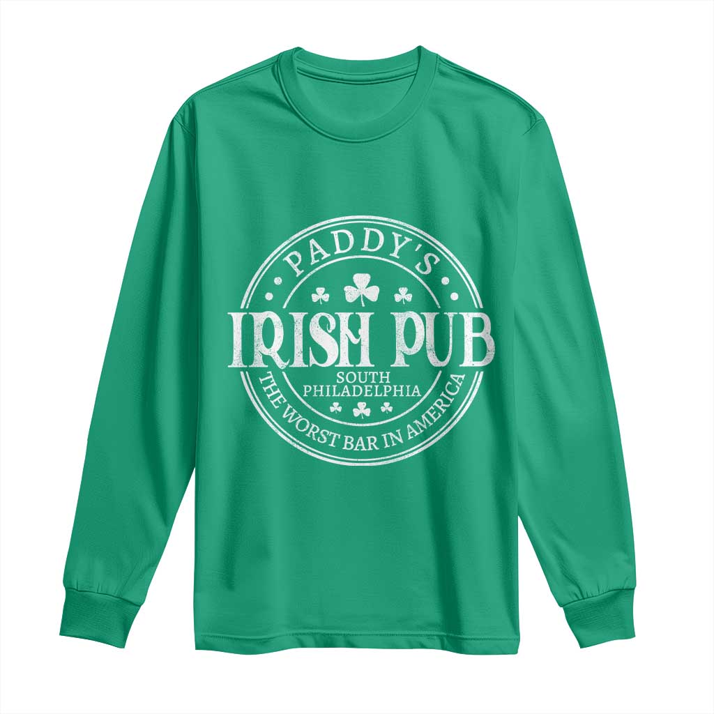 Funny Paddys Irish Pub Long Sleeve Shirt The Worst Bar In America St Patricks Day Beer Drinking TS11 Irish Green Print Your Wear