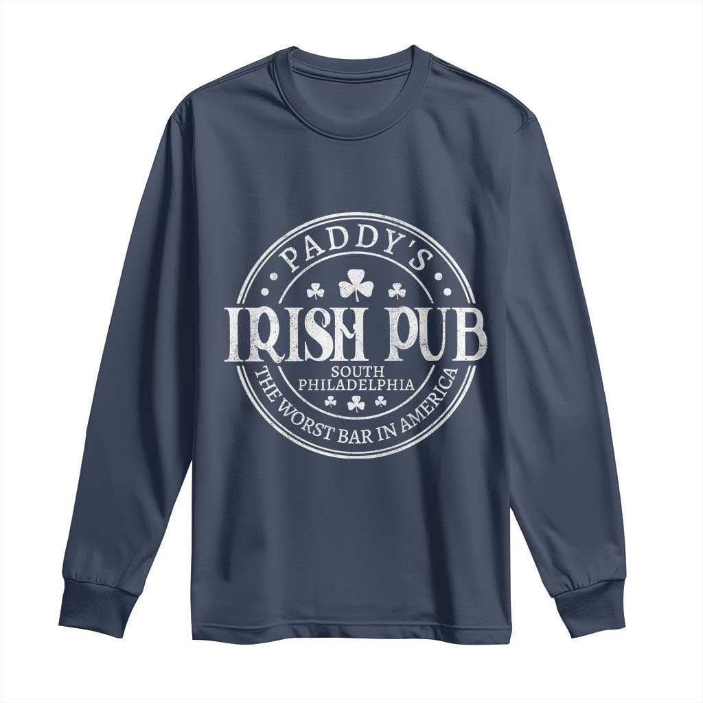 Funny Paddys Irish Pub Long Sleeve Shirt The Worst Bar In America St Patricks Day Beer Drinking TS11 Navy Print Your Wear