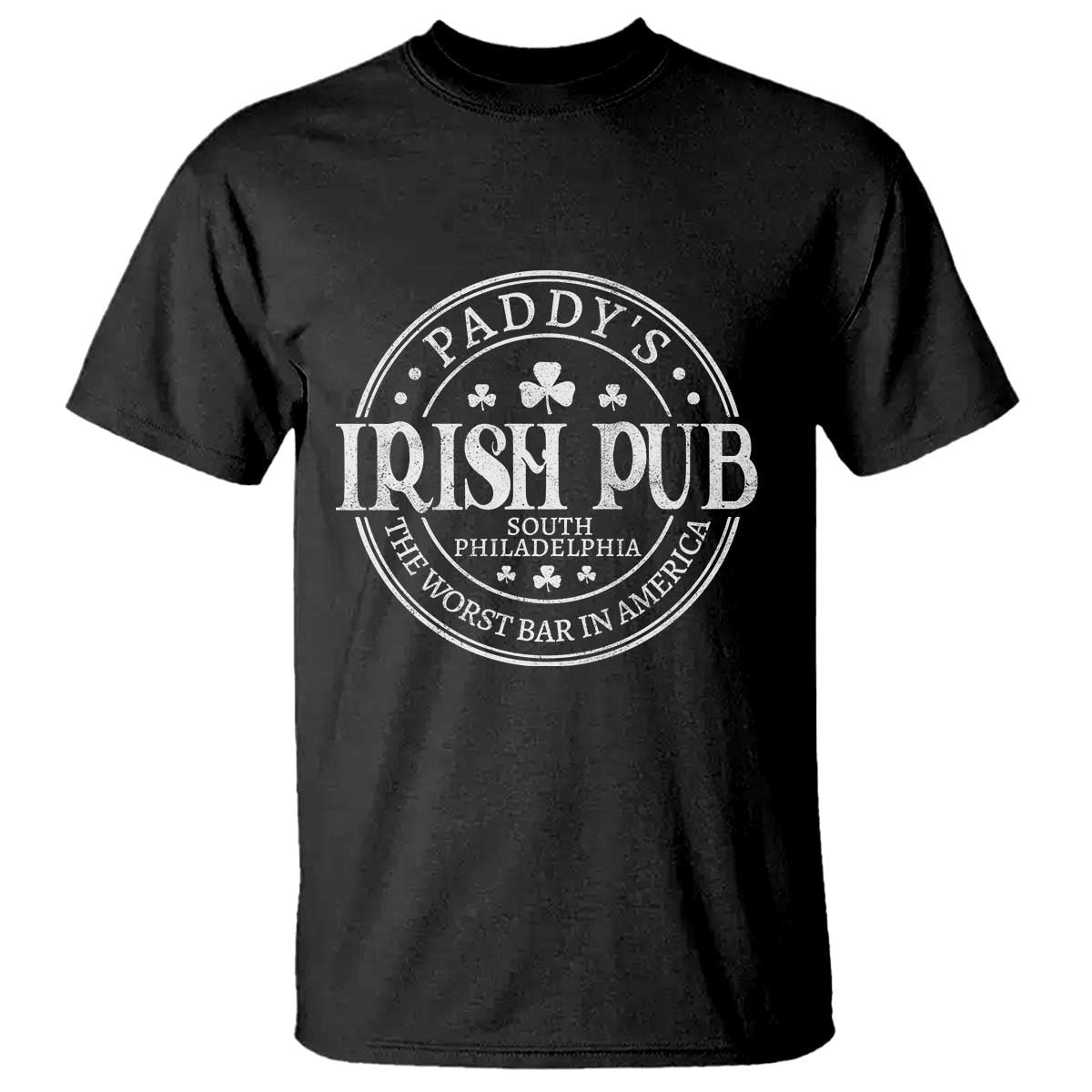 Funny Paddys Irish Pub T Shirt The Worst Bar In America St Patricks Day Beer Drinking TS11 Black Print Your Wear
