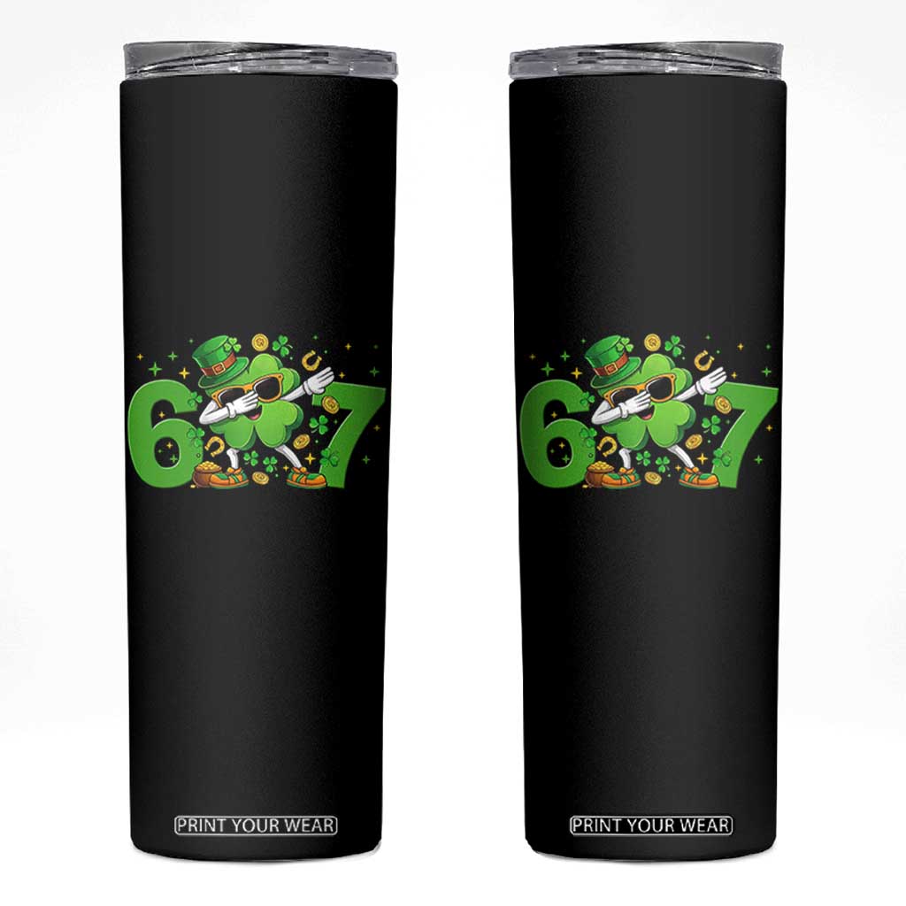 Funny Six Seven 67 St Patricks Day Dabbing Shamrock Skinny Tumbler TS11 Black Print Your Wear