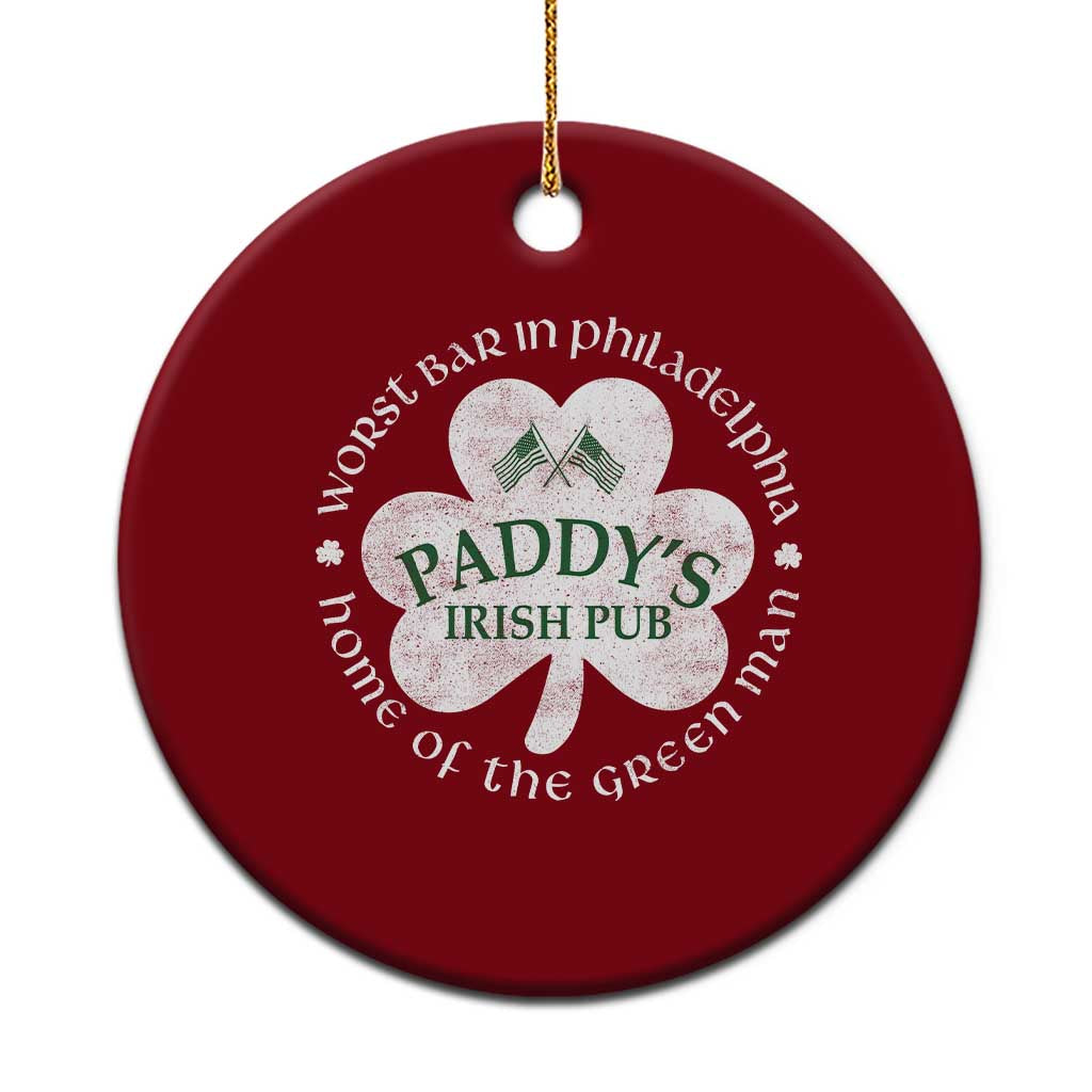 Funny Paddys Irish Pub Ceramic Ornament Worst Bar In Philadelphia St Patricks Day Beer Drinking TS11 1pc Red Print Your Wear