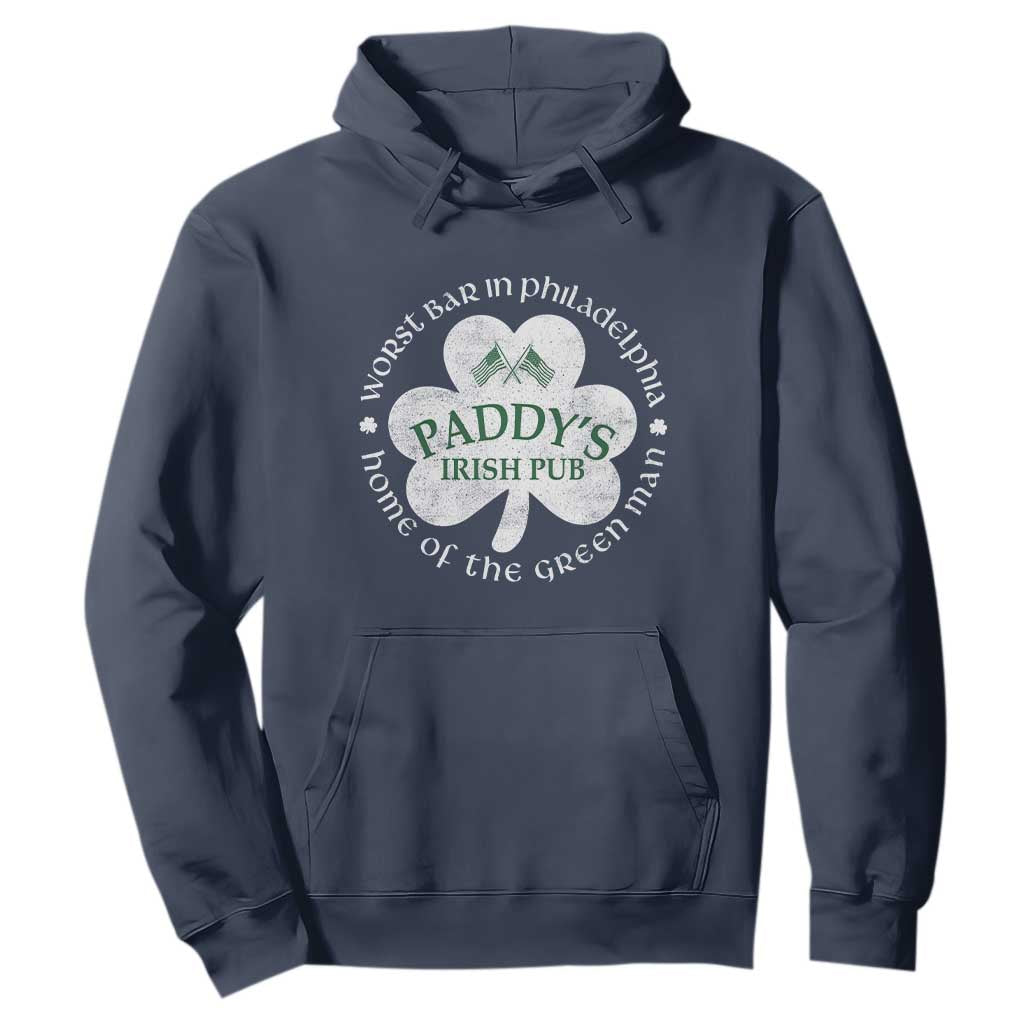 Funny Paddys Irish Pub Hoodie Worst Bar In Philadelphia St Patricks Day Beer Drinking TS11 Navy Print Your Wear