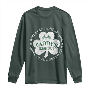 Funny Paddys Irish Pub Long Sleeve Shirt Worst Bar In Philadelphia St Patricks Day Beer Drinking TS11 Dark Forest Green Print Your Wear