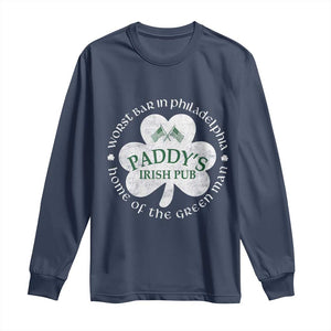 Funny Paddys Irish Pub Long Sleeve Shirt Worst Bar In Philadelphia St Patricks Day Beer Drinking TS11 Navy Print Your Wear