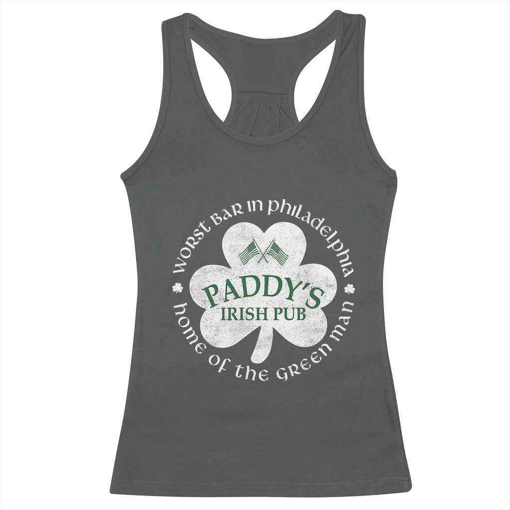 Funny Paddys Irish Pub Racerback Tank Top Worst Bar In Philadelphia St Patricks Day Beer Drinking TS11 Dark Heather Print Your Wear