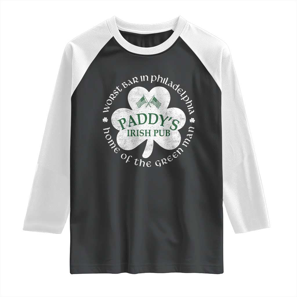 Funny Paddys Irish Pub Raglan Shirt Worst Bar In Philadelphia St Patricks Day Beer Drinking TS11 Black White Print Your Wear