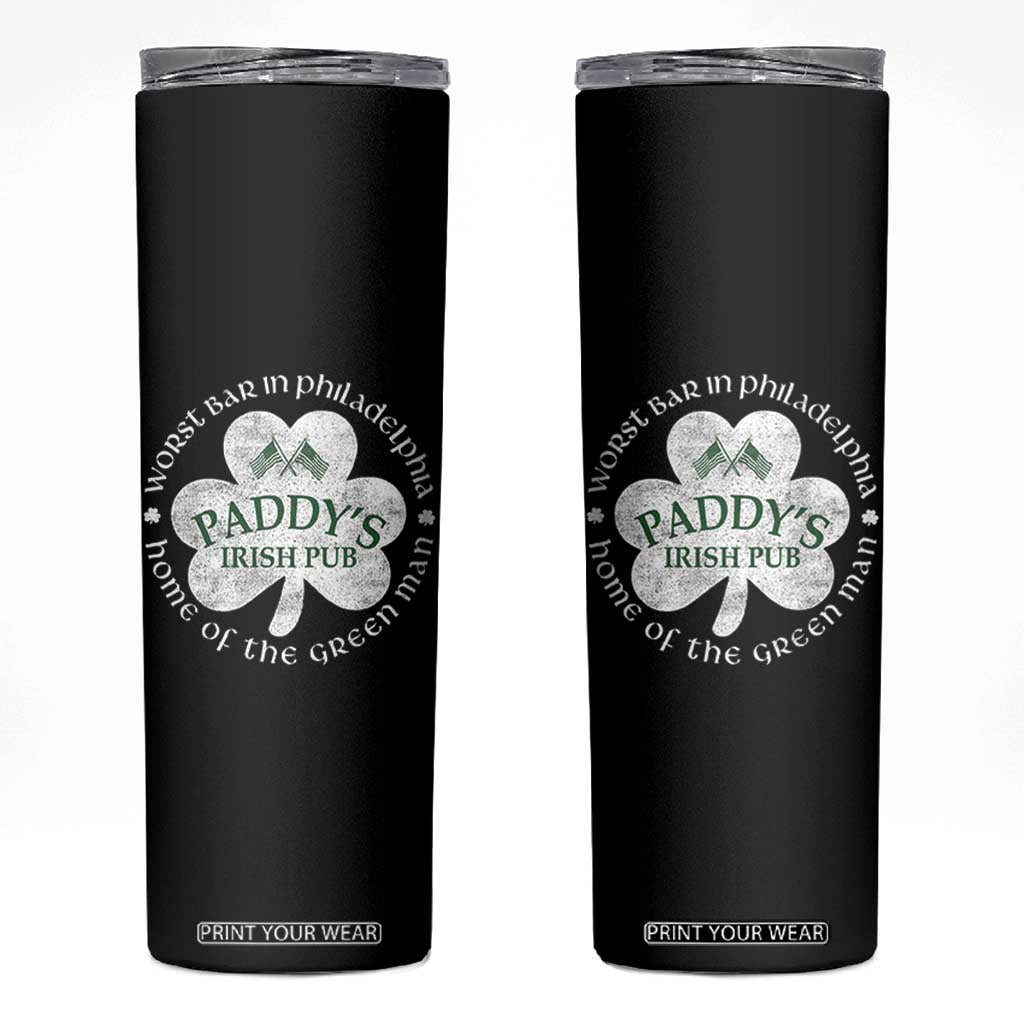 Funny Paddys Irish Pub Skinny Tumbler Worst Bar In Philadelphia St Patricks Day Beer Drinking TS11 Black Print Your Wear