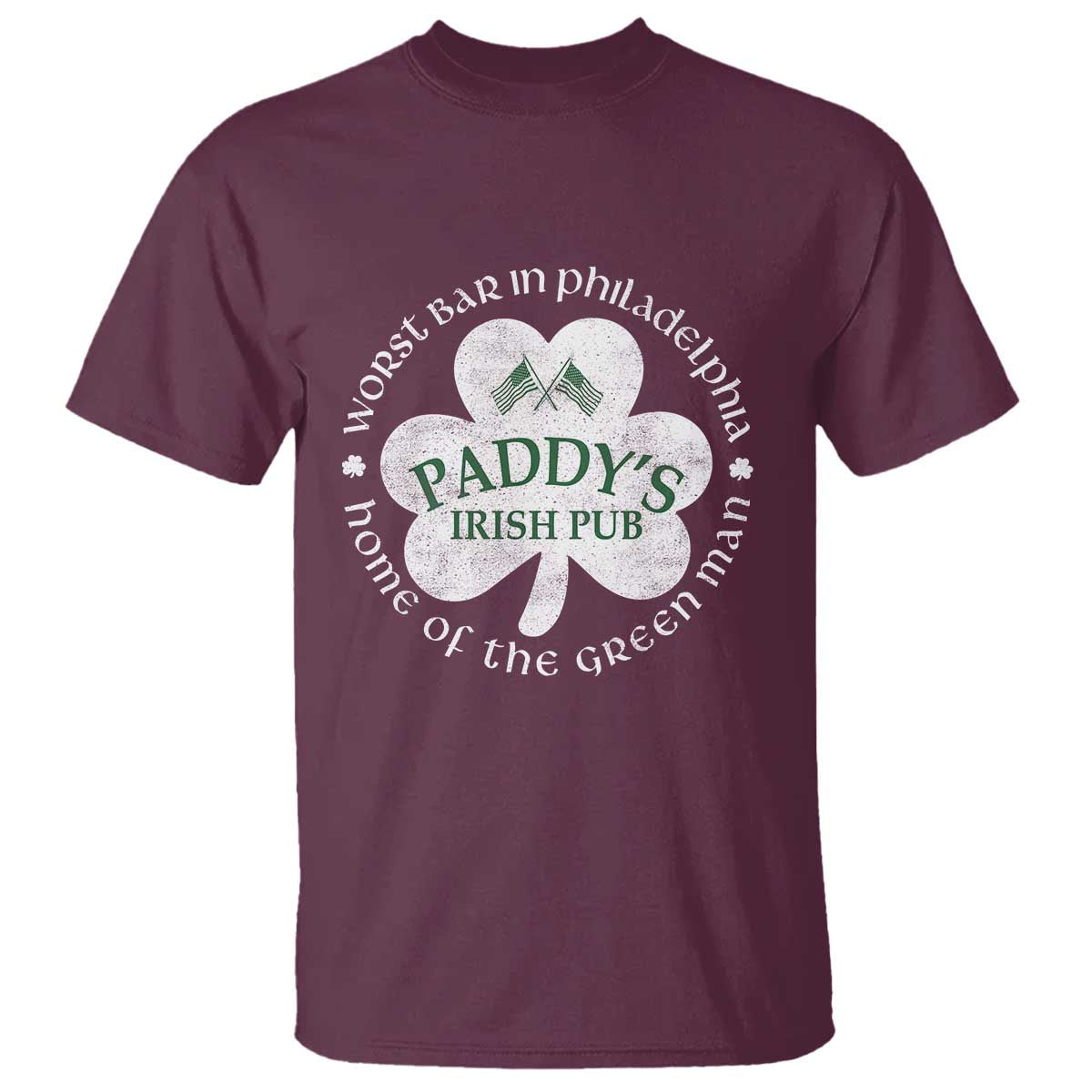 Funny Paddys Irish Pub T Shirt Worst Bar In Philadelphia St Patricks Day Beer Drinking TS11 Maroon Print Your Wear
