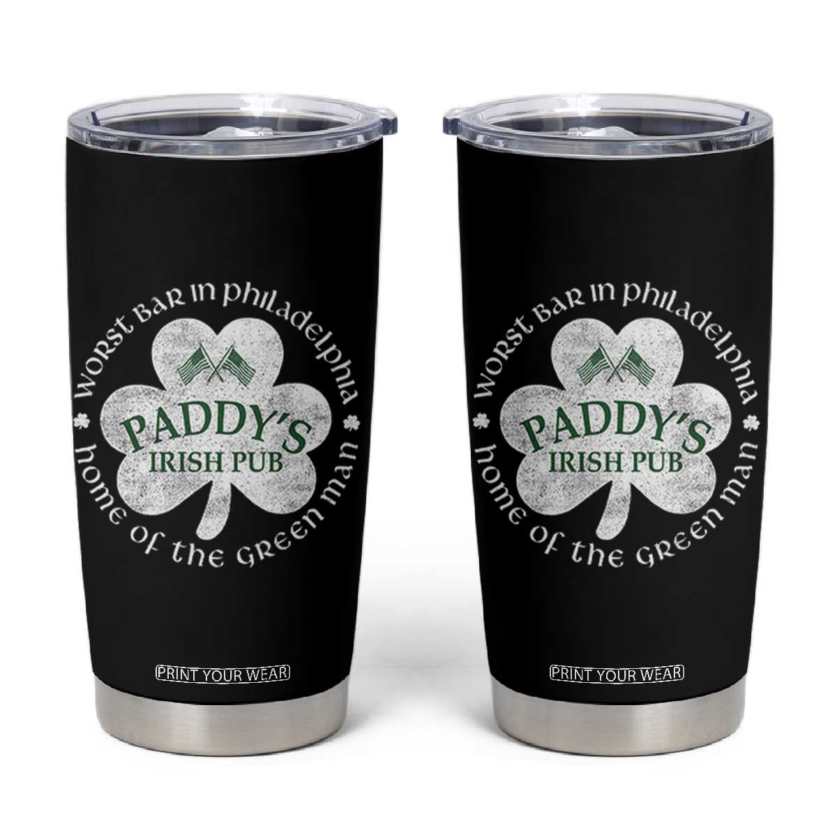 Funny Paddys Irish Pub Tumbler Cup Worst Bar In Philadelphia St Patricks Day Beer Drinking TS11 Black Print Your Wear