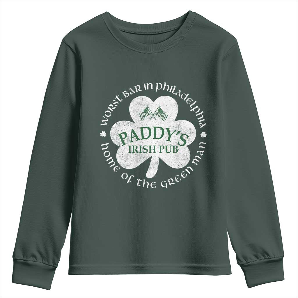 Funny Paddys Irish Pub Youth Sweatshirt Worst Bar In Philadelphia St Patricks Day Beer Drinking TS11 Dark Forest Green Print Your Wear