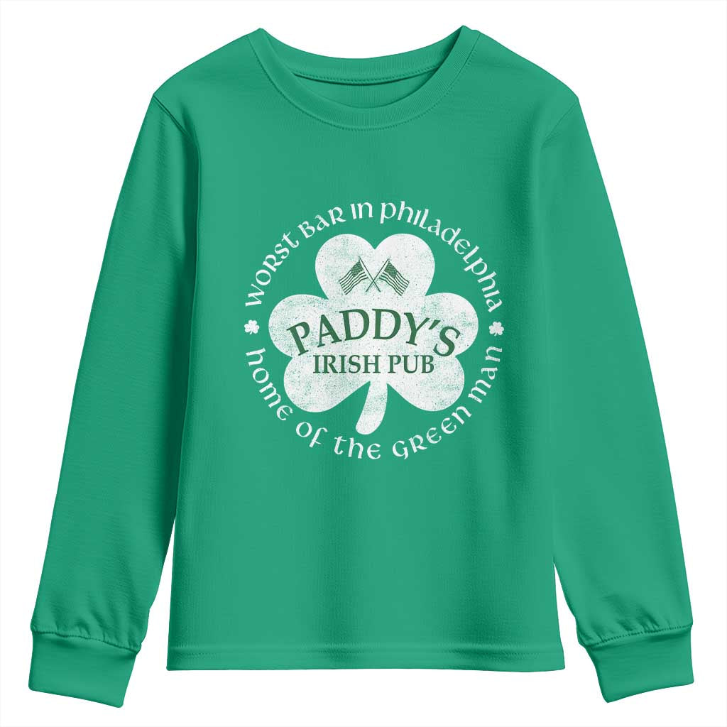 Funny Paddys Irish Pub Youth Sweatshirt Worst Bar In Philadelphia St Patricks Day Beer Drinking TS11 Irish Green Print Your Wear
