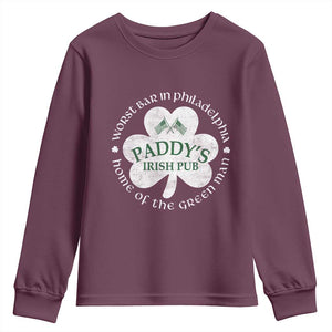 Funny Paddys Irish Pub Youth Sweatshirt Worst Bar In Philadelphia St Patricks Day Beer Drinking TS11 Maroon Print Your Wear