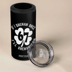 If I Shenan Once I Will Shenanigan 67 Meme 4 in 1 Can Cooler Tumbler St Patricks Day Six Seven Clover TS11 Print Your Wear