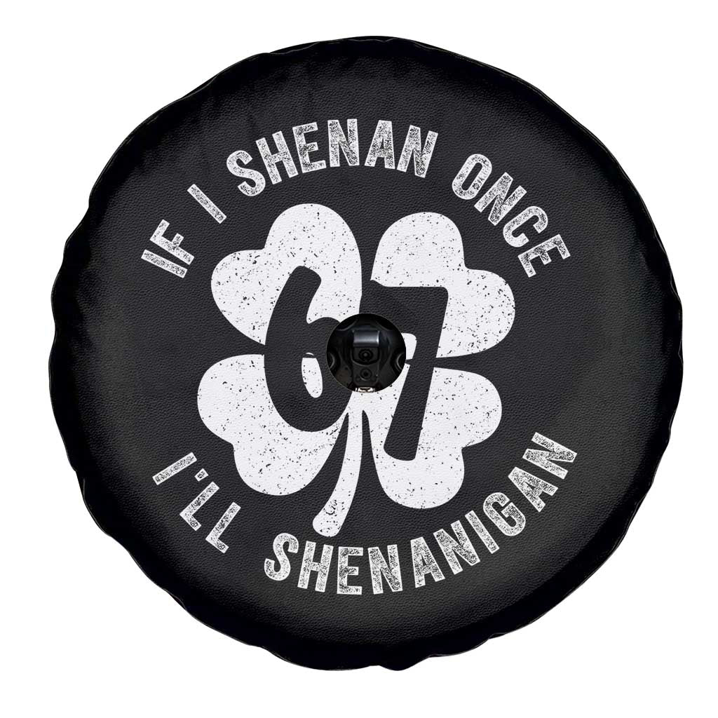 If I Shenan Once I Will Shenanigan 67 Meme Spare Tire Cover St Patricks Day Six Seven Clover TS11 Print Your Wear