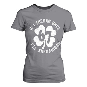 If I Shenan Once I Will Shenanigan 67 Meme T Shirt For Women St Patricks Day Six Seven Clover TS11 Charcoal Print Your Wear