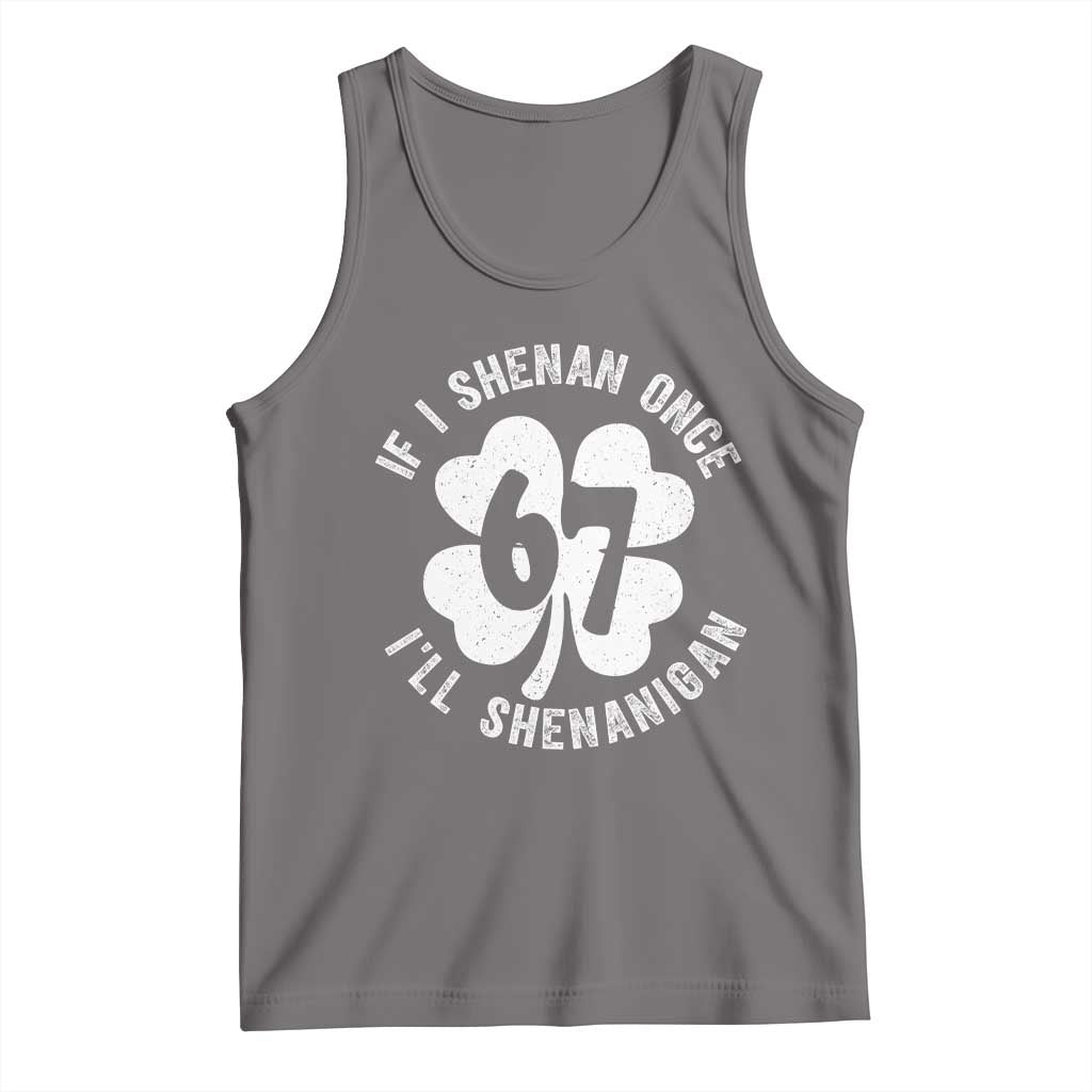 If I Shenan Once I Will Shenanigan 67 Meme Tank Top St Patricks Day Six Seven Clover TS11 Deep Heather Print Your Wear