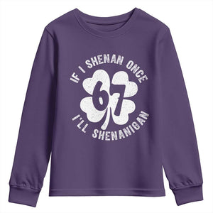 If I Shenan Once I Will Shenanigan 67 Meme Youth Sweatshirt St Patricks Day Six Seven Clover TS11 Purple Print Your Wear