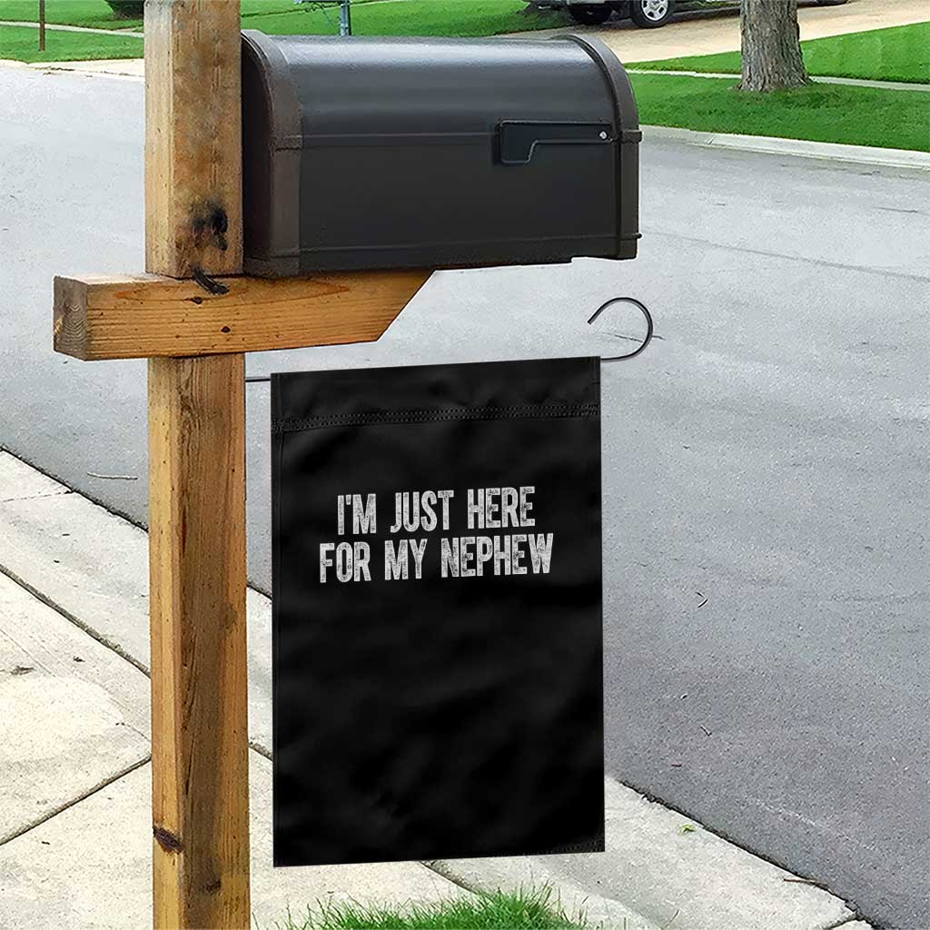 I Am Just Here For My Nephew Garden Flag Funny Aunt and Uncle TS11 Print Your Wear