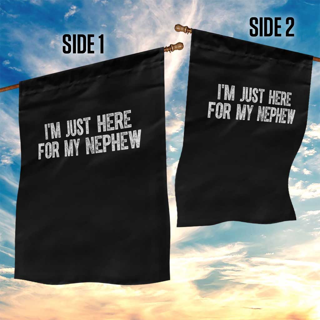 I Am Just Here For My Nephew Garden Flag Funny Aunt and Uncle TS11 Print Your Wear