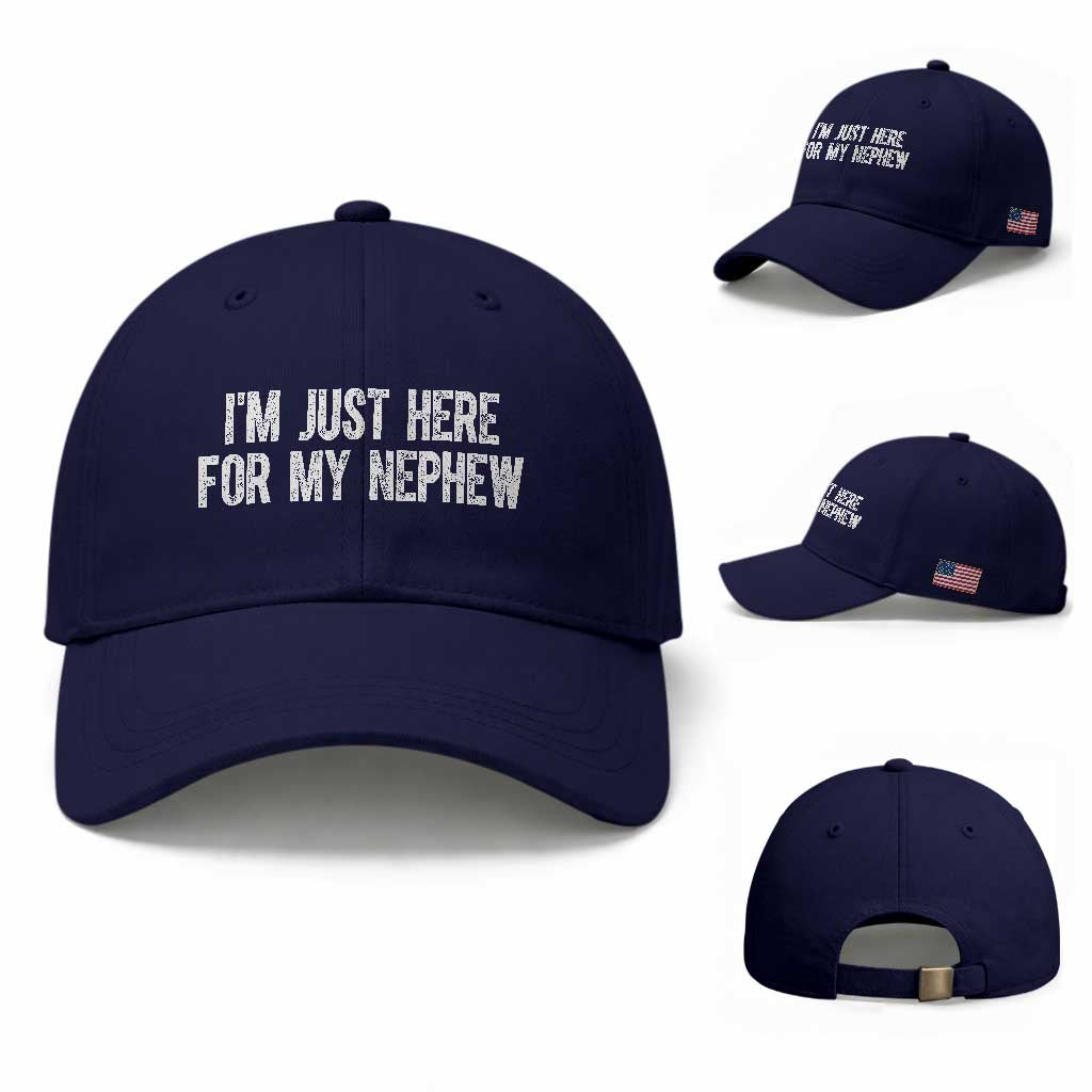 I Am Just Here For My Nephew Baseball Cap Funny Aunt and Uncle TS11 Baseball Cap Universal Fit Dark Blue Print Your Wear
