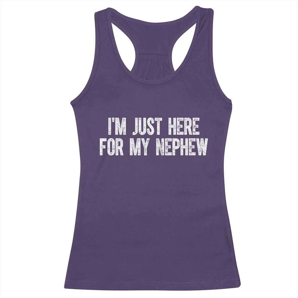 I Am Just Here For My Nephew Racerback Tank Top Funny Aunt and Uncle TS11 Purple Print Your Wear