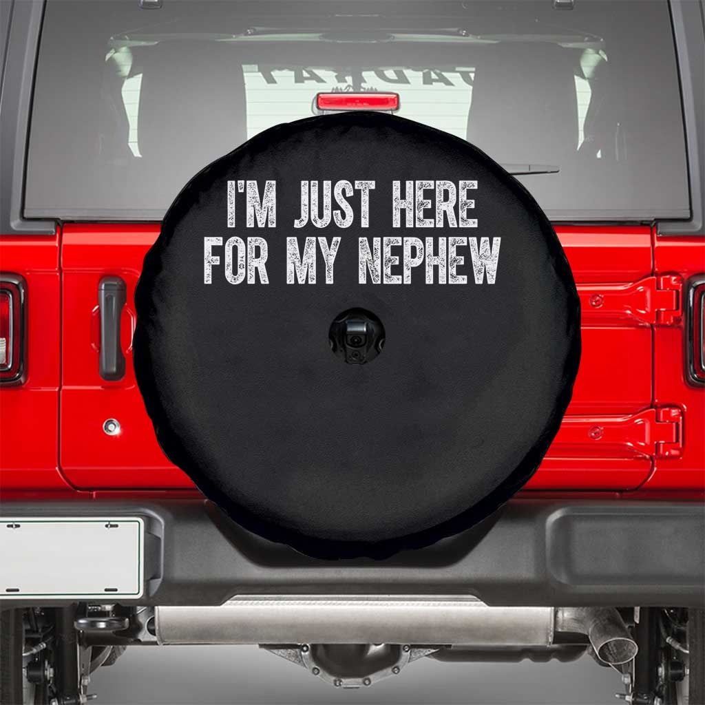 I Am Just Here For My Nephew Spare Tire Cover Funny Aunt and Uncle TS11 Black Print Your Wear