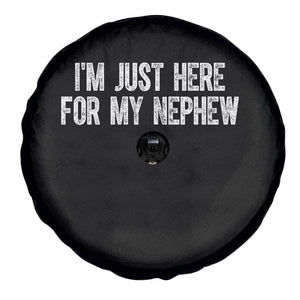 I Am Just Here For My Nephew Spare Tire Cover Funny Aunt and Uncle TS11 Print Your Wear