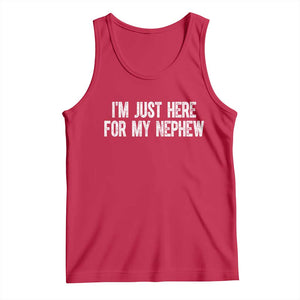 I Am Just Here For My Nephew Tank Top Funny Aunt and Uncle TS11 Red Print Your Wear