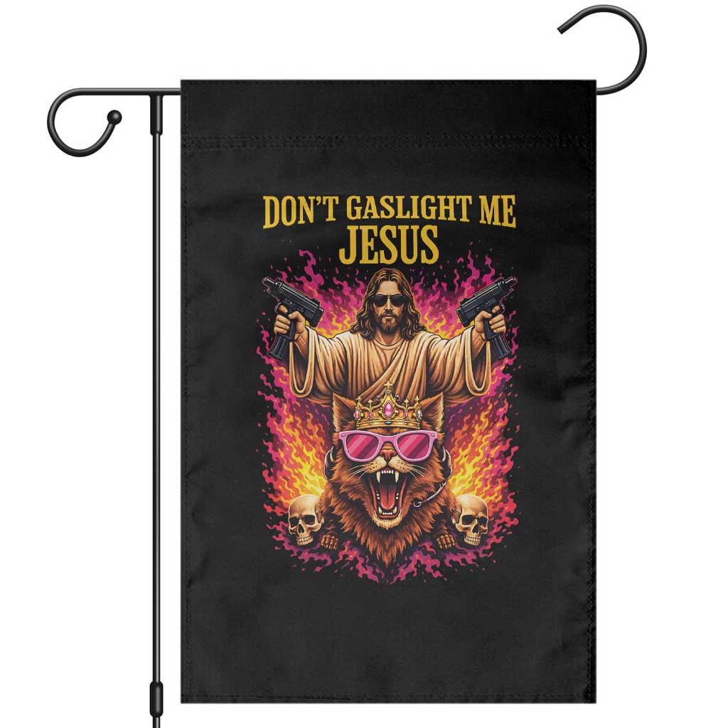 Dont Gaslight Me Jesus Garden Flag Princess Cat Princess Meme Faith Humor TS11 Black Print Your Wear