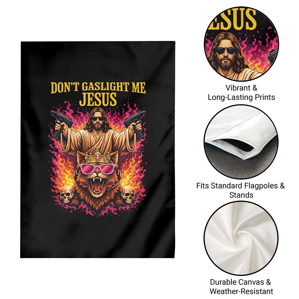 Dont Gaslight Me Jesus Garden Flag Princess Cat Princess Meme Faith Humor TS11 Print Your Wear