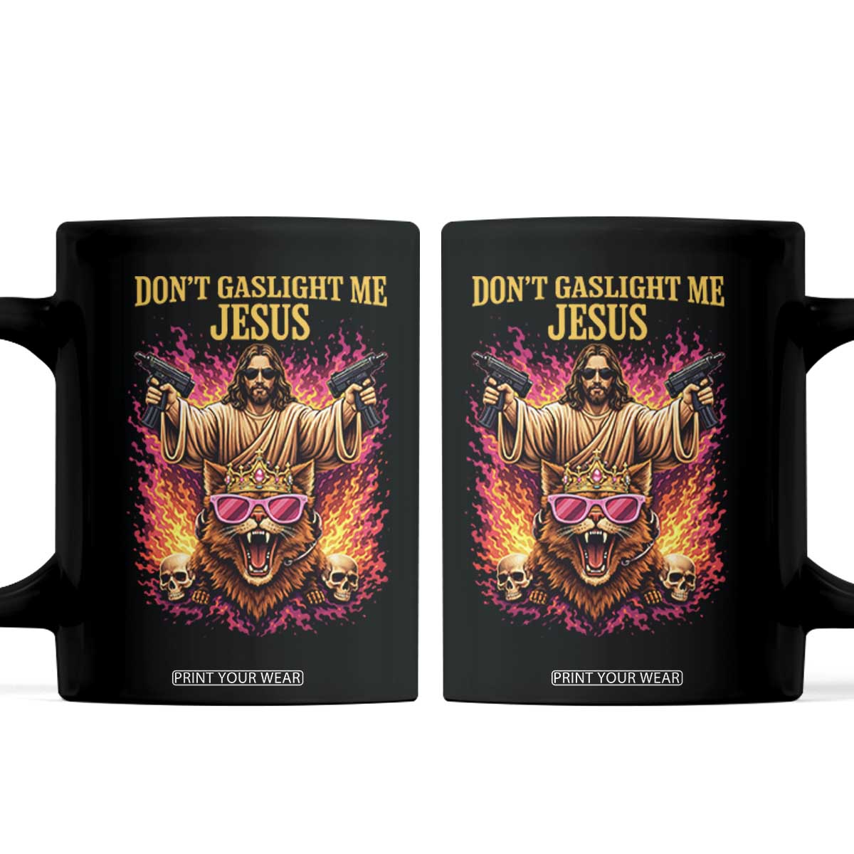 Dont Gaslight Me Jesus Coffee Mug Princess Cat Princess Meme Faith Humor TS11 Black Print Your Wear