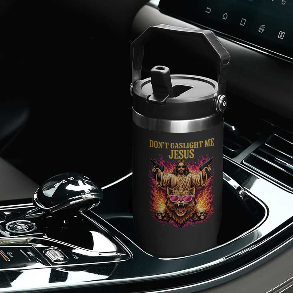 Dont Gaslight Me Jesus Flip Straw Tumbler Princess Cat Princess Meme Faith Humor TS11 Print Your Wear