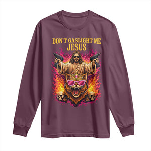 Dont Gaslight Me Jesus Long Sleeve Shirt Princess Cat Princess Meme Faith Humor TS11 Maroon Print Your Wear