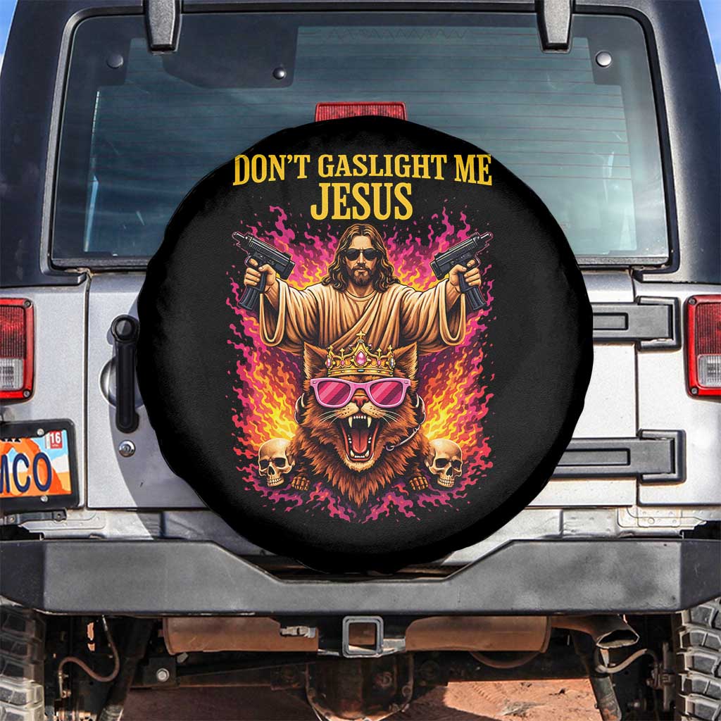 Dont Gaslight Me Jesus Spare Tire Cover Princess Cat Princess Meme Faith Humor TS11 No hole Black Print Your Wear