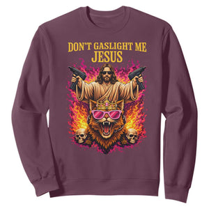 Dont Gaslight Me Jesus Sweatshirt Princess Cat Princess Meme Faith Humor TS11 Maroon Print Your Wear