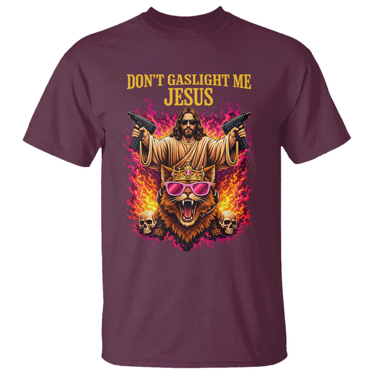Dont Gaslight Me Jesus T Shirt - Princess Cat Donut Meme Faith Humor Tee TS11 Maroon Print Your Wear