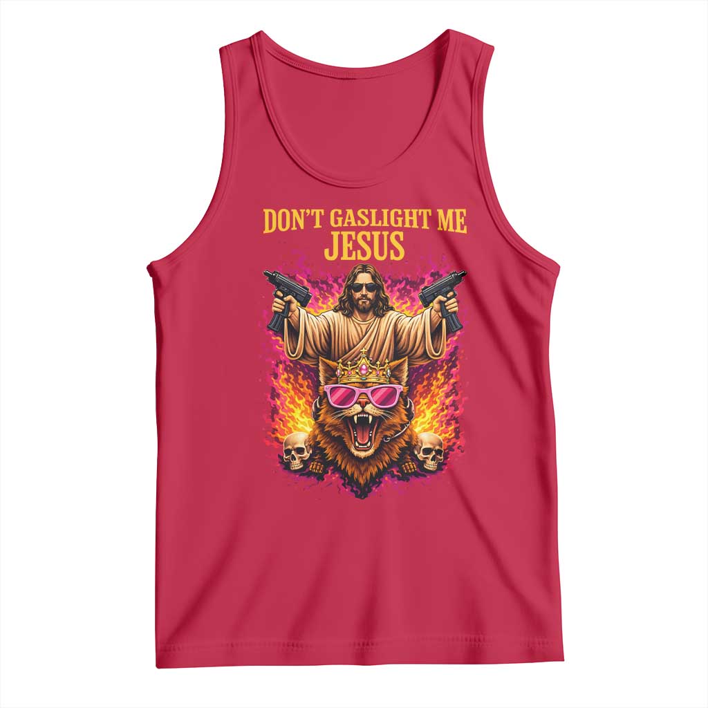 Dont Gaslight Me Jesus Tank Top Princess Cat Princess Meme Faith Humor TS11 Red Print Your Wear