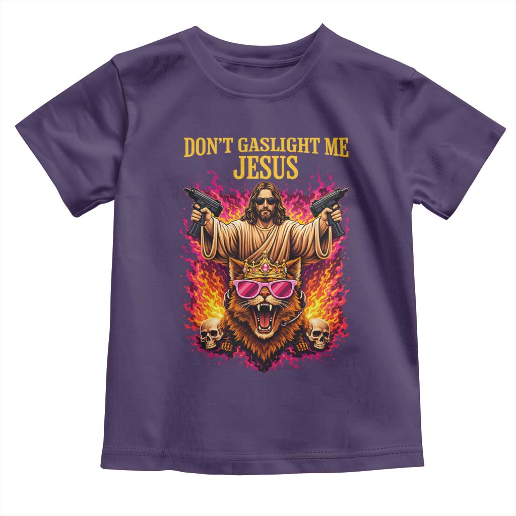 Dont Gaslight Me Jesus Toddler T Shirt Princess Cat Princess Meme Faith Humor TS11 Purple Print Your Wear