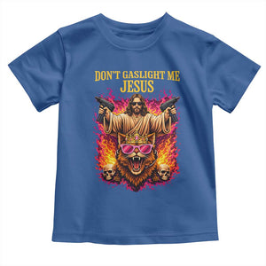 Dont Gaslight Me Jesus Toddler T Shirt Princess Cat Princess Meme Faith Humor TS11 Royal Blue Print Your Wear