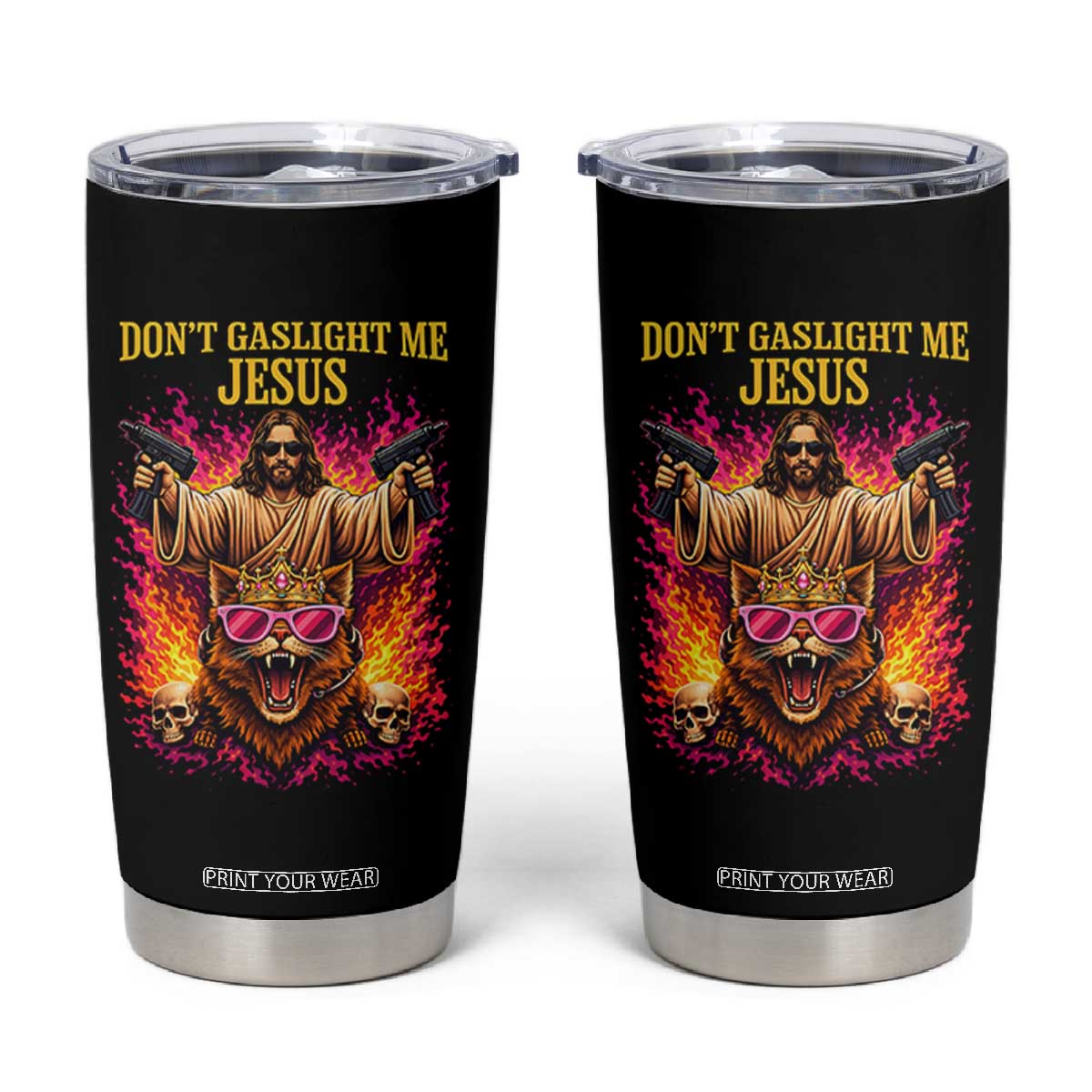 Dont Gaslight Me Jesus Tumbler Cup Princess Cat Princess Meme Faith Humor TS11 Black Print Your Wear