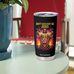Dont Gaslight Me Jesus Tumbler Cup Princess Cat Princess Meme Faith Humor TS11 Print Your Wear
