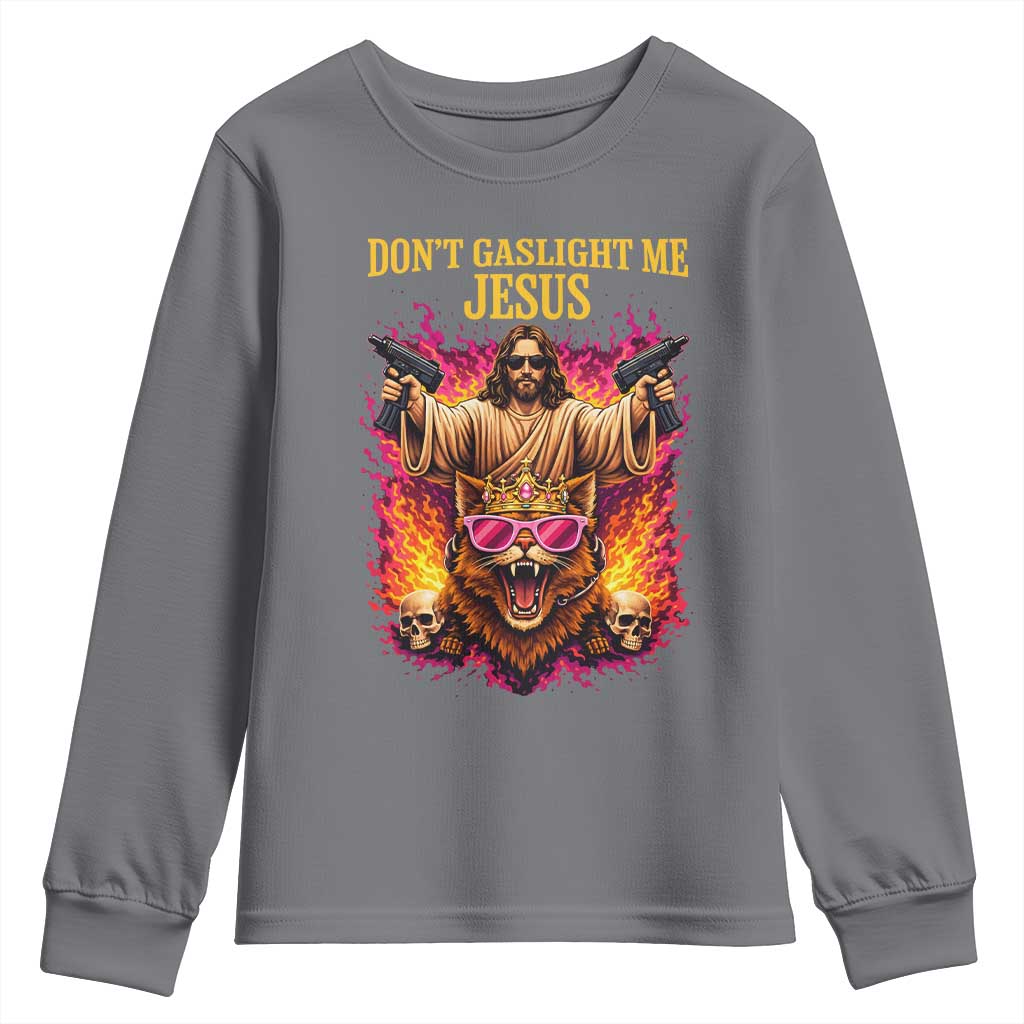 Dont Gaslight Me Jesus Youth Sweatshirt Princess Cat Princess Meme Faith Humor TS11 Charcoal Print Your Wear
