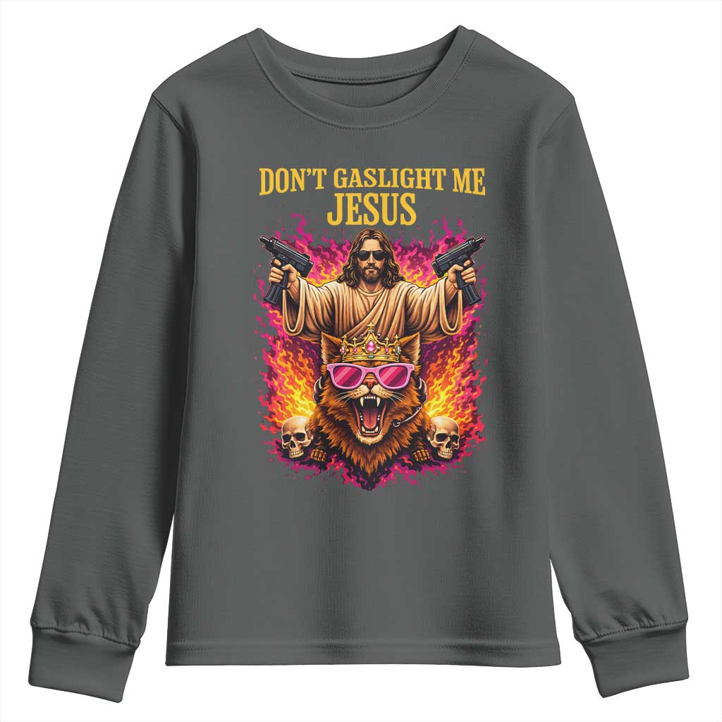 Dont Gaslight Me Jesus Youth Sweatshirt Princess Cat Princess Meme Faith Humor TS11 Dark Heather Print Your Wear