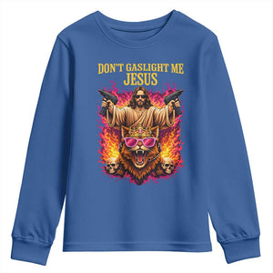 Dont Gaslight Me Jesus Youth Sweatshirt Princess Cat Princess Meme Faith Humor TS11 Royal Blue Print Your Wear
