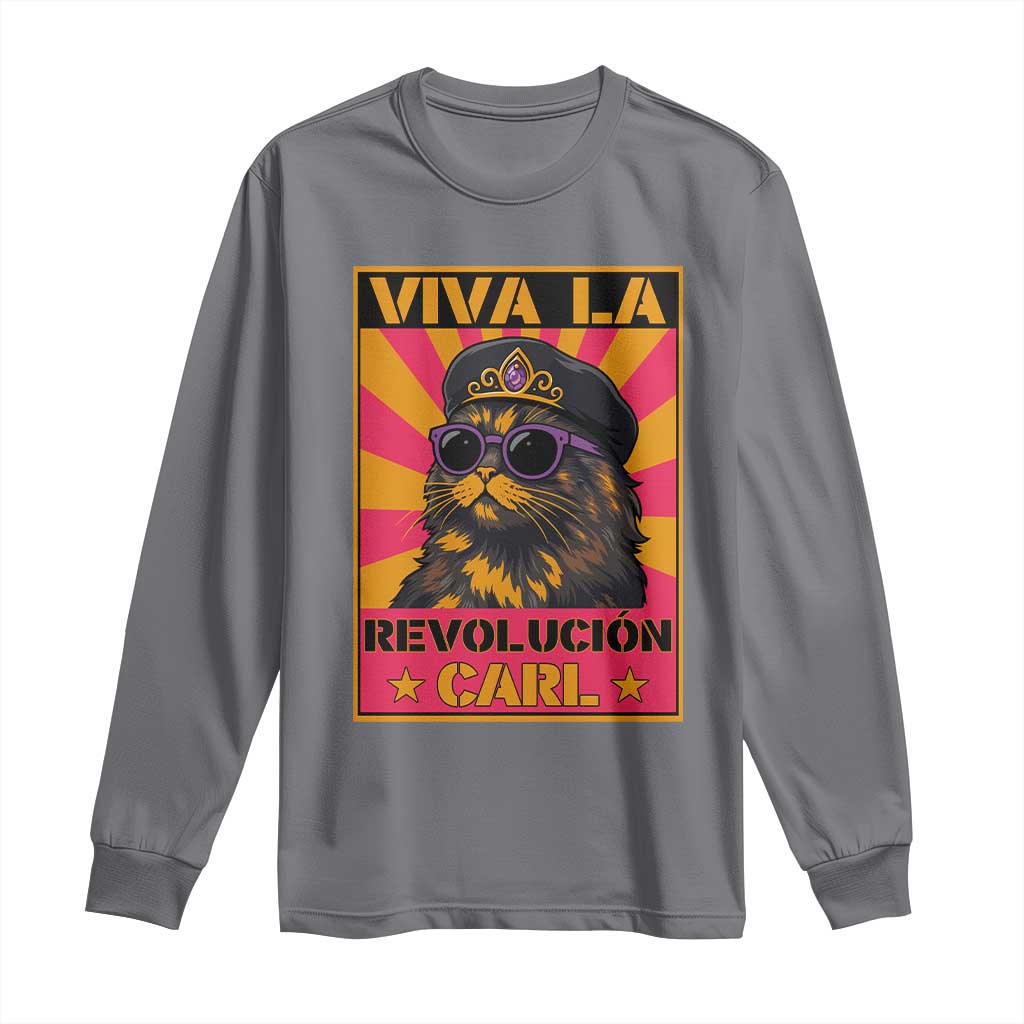 Viva La Revolucion Carl Long Sleeve Shirt Funny Cat Princess Meme TS11 Charcoal Print Your Wear