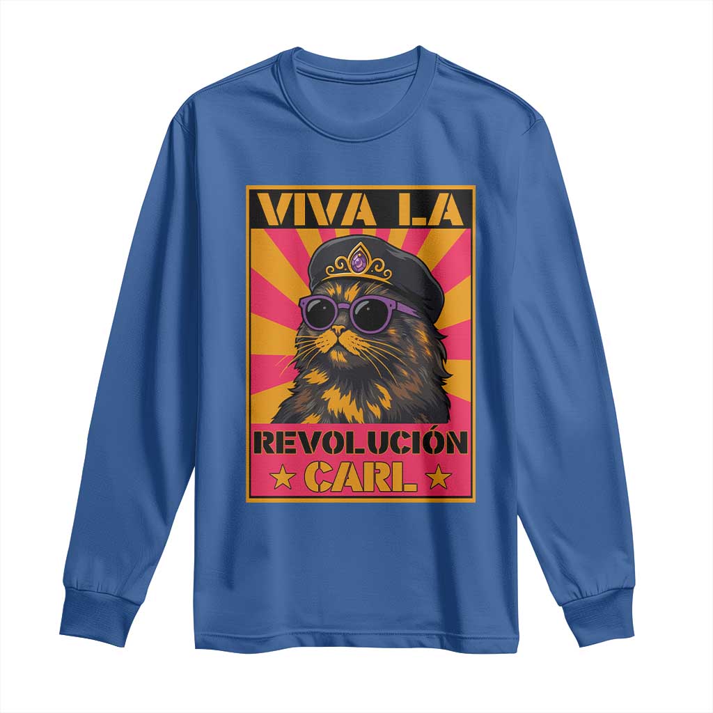 Viva La Revolucion Carl Long Sleeve Shirt Funny Cat Princess Meme TS11 Royal Blue Print Your Wear