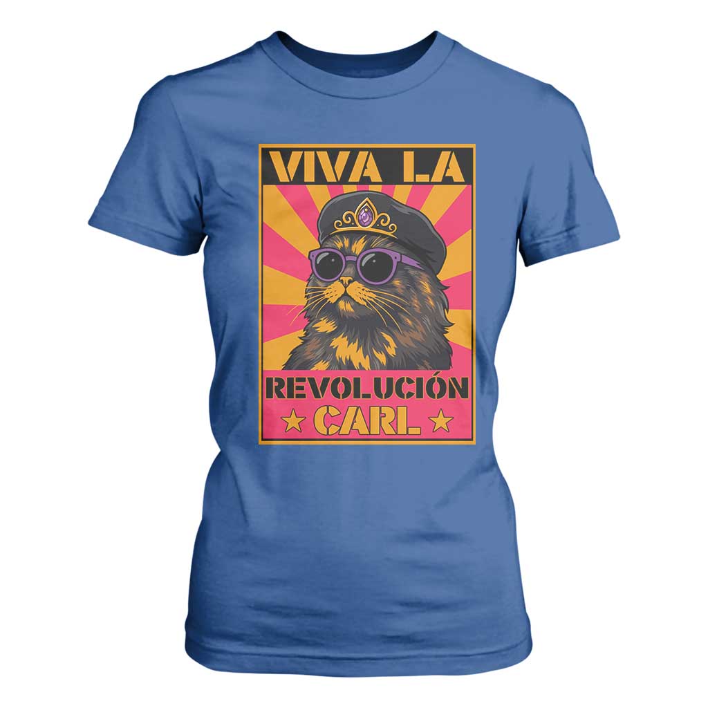Viva La Revolucion Carl T Shirt For Women Funny Cat Princess Meme TS11 Royal Blue Print Your Wear