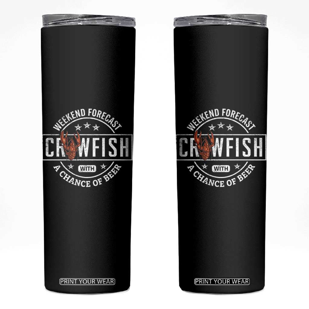 Weekend Forecast Crawfish With A Chance Of Beer Skinny Tumbler TS11 Black Print Your Wear