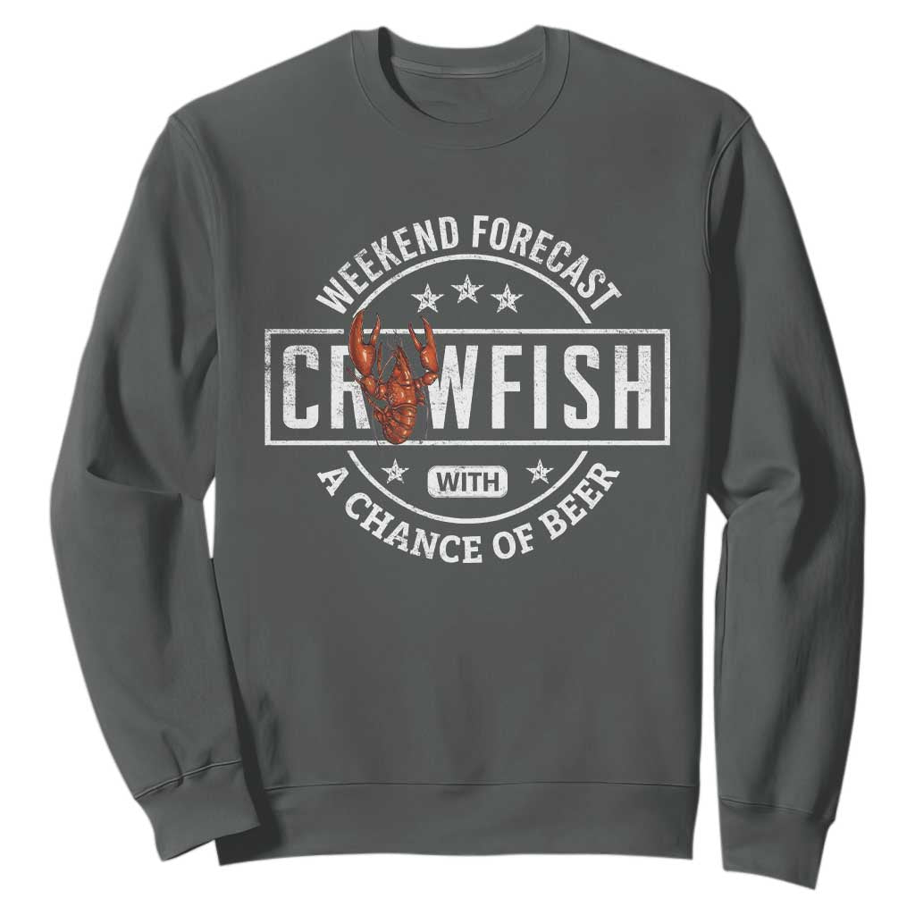 Weekend Forecast Crawfish With A Chance Of Beer Sweatshirt TS11 Dark Heather Print Your Wear
